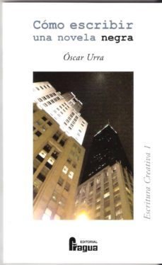como escribir una novela negra-oscar urra-9788470745492
