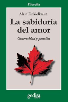 la sabiduria del amor-alain finkielkraut-9788474322392