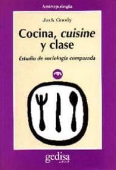 cocina, cuisine y clase: estudio de sociologia comparada-9788474325492
