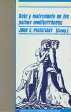 dote y matrimonio en los paises mediterraneos-john g. peristiany-9788474761092