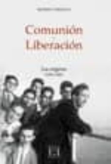 comunion y liberacion: los origenes (1954-1968)-massimo camisasca-9788474906592