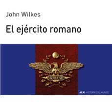 el ejercito romano-john wilkes-9788476005392
