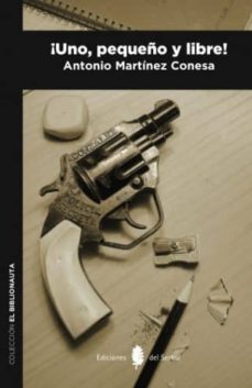 ¡uno. pequeño y libre! (ebook)-antonio martinez conesa-9788476287392