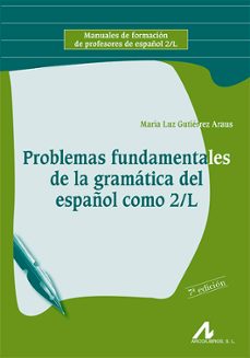 problemas fundamentales de la gramatica del español como segunda lengua (6ª ed.)-9788476355992