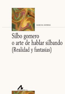 silbo gomero o arte de hablar silbando (realidad y fantasias)-9788476359792