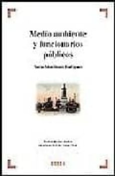 medio ambiente y funcionarios publicos: analisis del tipo objetiv o del articulo 329 de codigo penal-9788476767092