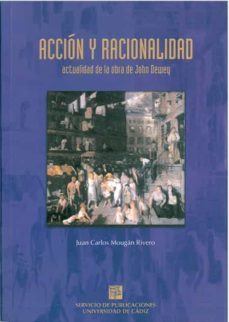 accion y racionalidad: actualidad de la obra de john dewey-9788477869092
