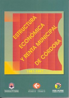 estructura economica y renta municipal de cordoba (1987-1997)-jose maria casado raigon-jesus claudio perez galvez-9788478017492