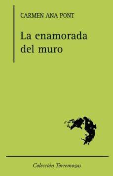 la enamorada del muro-carmen ana pont-9788478395392