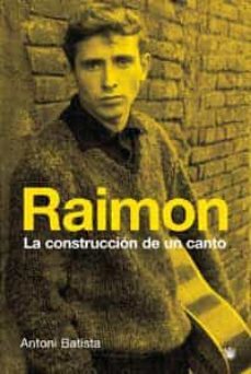 raimon, la construccion de un canto-antoni batista-9788478714292