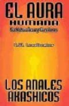el aura humana y los anales akashicos. su naturaleza y funciones-c.w. leadbeater-9788479101992
