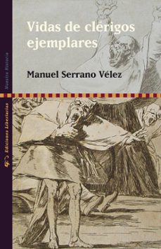 vidas de clerigos ejemplares-manuel serrano velez-9788479546892