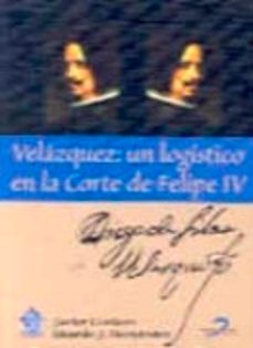 velazquez: un logistico en la corte de felipe iv-9788479784492