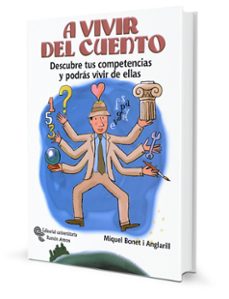 a vivir del cuento: descubre tus competencias y podras vivir de e llas-9788480048392