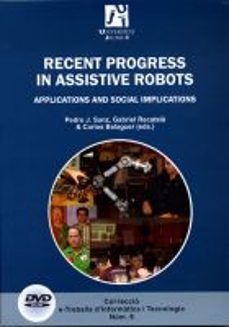 recent progress in assistive robots: applications and social impl ications (dvd + libreta)-pedro j. sanz-9788480216692