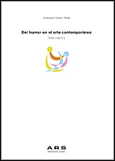 del humor en el arte contemporaneo: teoria y practica-leonardo gomez haro-9788480219792