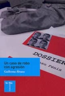 un caso de robo con agresion-guillermo alvarez-9788480536592