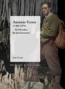 antonio ferrer (1900-1976). el hombre de las cavernas-josu granja-9788480563192