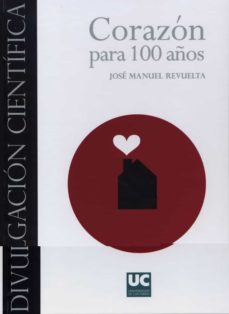 corazon para 100 años-jose manuel revuelta-9788481025392