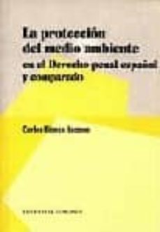 la proteccion del medio ambiente en el derecho penal español y co mparado-carlos blanco lozano-9788481514292