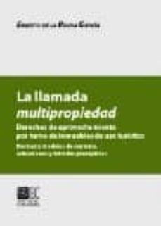la llamada multipropiedad: derechos de aprovechamiento por turno de inmuebles de uso turistico-ernesto de la rocha garcia-9788481518092