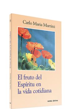 el fruto del espiritu en la vida cotidiana-carlo maria martini-9788481693492