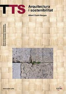 arquitectura i sostenibilitat-albert cuchi burgos-9788483018392