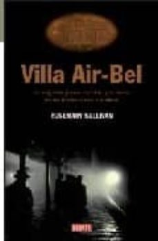 villa air-bel: la segunda guerra mundial y la huida de los intele ctuales europeos-rosemary sullivan-9788483067192