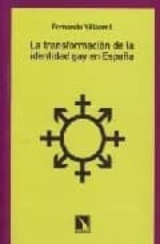 la transformacion de la identidad gay en españa-fernando villaamil-9788483192092