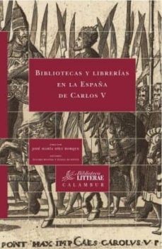 bibliotecas y librerias en la españa de carlos v-9788483593592