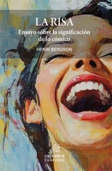 la risa: ensayo sobre la significacion de lo comico-henri bergson-9788483595992