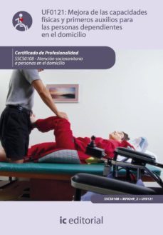 (i.b.d.) mejora de las capacidades fisicas y primeros auxilios para las personas dependientes en el domicilio-ana rosa muñoz sanchez-9788483644492