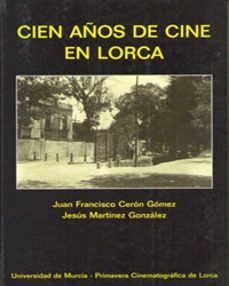 cien años de cine en lorca-9788483710692