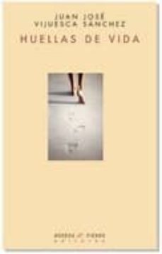 huellas de vida-juan jose vijuesca sanchez-9788483746592