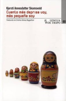cuanto mas deprisa voy mas pequeña soy-kjersti a. skomsvold-9788483811092