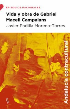 vida y obra de gabriel maceli campalans-javier padilla moreno torres-9788483812792