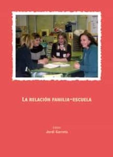 la relacion familia-escuela-jordi garreta bochaca-9788484092292