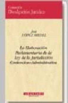 la elaboracion parlamentaria de la jurisdiccion contenciosa admin istrativa-9788484108092