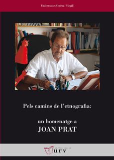 pels camins de l etnografia: homenatge a joan prat-joan pujadas-9788484242192