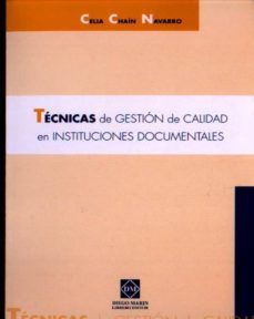 tecnicas de testion de calidad e instituciones documentales-celia chain navarro-9788484251392