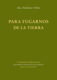 para fugarnos de la tierra-ana toledano villar-9788484725992