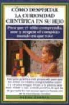 como despertar la curiosidad cientifica en su hijo-9788486193492