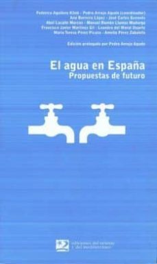 el agua en españa: propuestas de futuro-federico aguilera klink-9788487198892