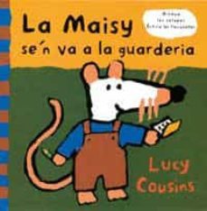 la maisy s en va a la guarderia-lucy cousins-9788488061492