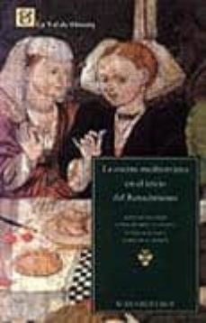 la cocina mediterranea en el inicio del renacimiento: martino da como, "libro de arte culinaria"; "ruperto de nola"; "libro de guisados"-9788488518392