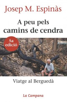 a peu pels camins de cendra: viatge al bergueda (5ª ed.)-josep maria espinas-9788488791092