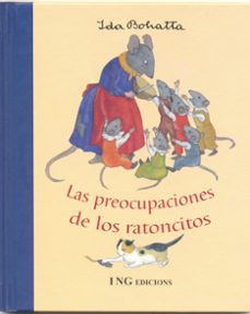 las preocupaciones de los ratoncitos-ida bohatta-9788489825192