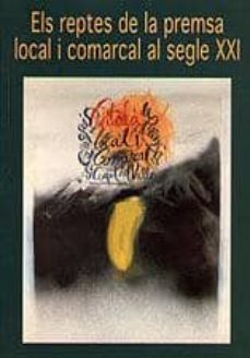 reptes de la premsa local i comarcal al s.xxi-9788489890992