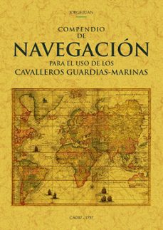 compendio de navegacion para el uso de los cavalleros guardias-marinas-9788490016992