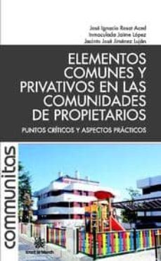 elementos comunes y privativos en las comunidades de propietarios puntos criticos y aspectos practicos-9788490046692